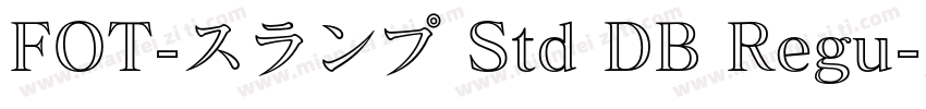 FOT-スランプ Std DB Regu字体转换